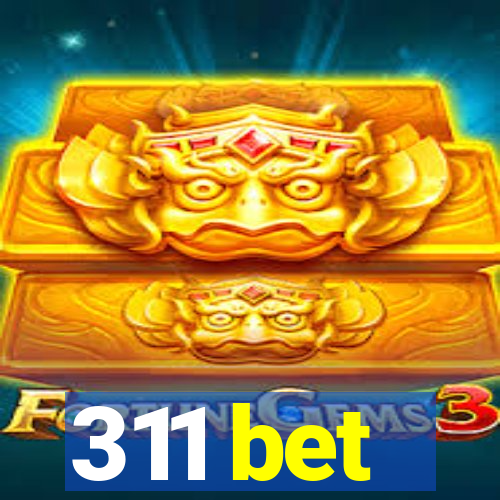 311 bet